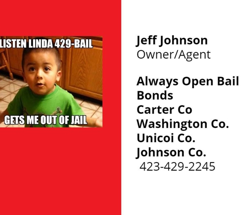 Always Open Bail bonds - Jonesborough, TN. We also cover these counties as well: Knox, Hamblen, Hawkins, Hancock and Greene