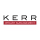 Kerr Wealth Management