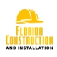 Florida Construction and Installation