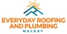Everyday Roofing And Plumbing Mackay - Roofing Construction & Services