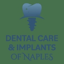 Dental Care & Implants of Naples - Dentists