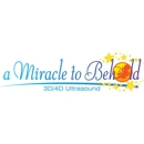 A Miracle to Behold 3d/4d Ultrasound - Medical Imaging Services