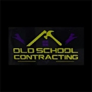 Old School Contracting - General Contractors