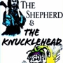 The Shepherd & the Knucklehead