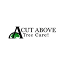 A Cut Above Tree Care! - Tree Service