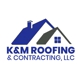 K&M Roofing and Contracting