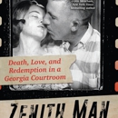 Zenith Man: Death, Love, and Redemption in a Georgia Courtroom - Book Stores