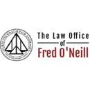 The Law Office of Fred O'Neill - Attorneys