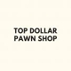 Top Dollar Pawn Shop Store 2