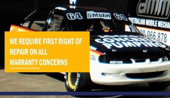 Australian Mobile Mechanics - Pakenham, VIC. We require first right of repair on all warranty concerns.