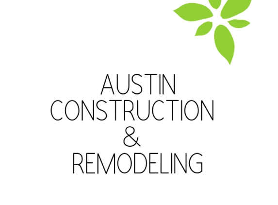 Austin Construction and Remodeling - Austin, TX