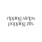 Ripping Strips Popping Zits