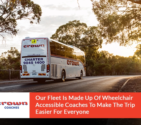 Crown Coaches Pty. Ltd. - Nunawading, VIC. Our Fleet Is Made Up Of Wheelchair Accessible Coaches To Make The Trip Easier For Everyone