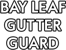 Bay Leaf Gutter Guard - Guttering & Spouting