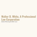 Walter D. White, A Professional Law Corporation - Elder Law Attorneys
