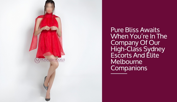 Mona Lisa Models - Melbourne, VIC. Pure Bliss Awaits When You’re In The Company Of Our High-Class Sydney Escorts And Elite Melbourne Companions