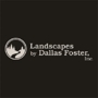 Landscapes By Dallas Foster Inc.