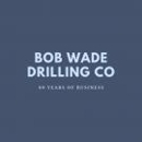 Bob Wade Drilling Co - Water Well Drilling & Pump Contractors