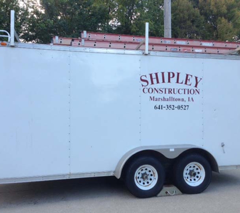 Shipley Construction - Dennis Shipley, Owner - Marshalltown, IA