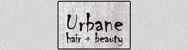 Urbane Hair & Beauty - Hairdressers