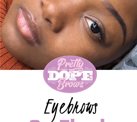 Pretty Dope Brows - Tamarac, FL