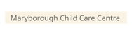 Maryborough Child Care Centre - Child Care Centres