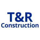 T &R Construction - General Contractors