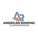 American Roofing & Waterproofing - Roofing Contractors