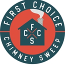 First Choice Chimney Sweep - Chimney Cleaning