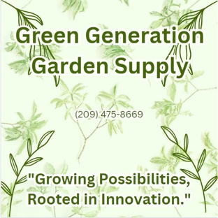 Green Generation Garden Supply - Stockton, CA