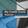 My Credit Score Watcher gallery