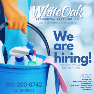 White Oak Residential Kleaning LLC - Liberty, MO. ALWAYS adding to the team! Call Today