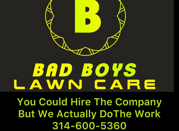 Bad Boys Lawn and Landscaping - Saint Louis, MO