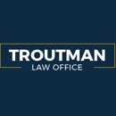 Troutman Law Office - Attorneys