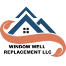 Window Well Replacement LLC