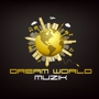 Dream World Muzik