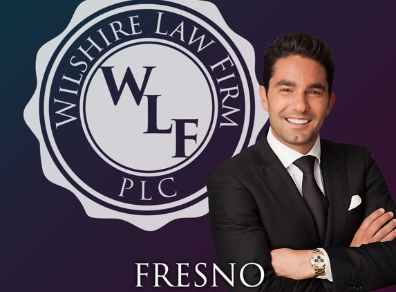 Wilshire Law Firm - Fresno, CA