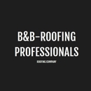 B & B Roofing Professionals - Roofing Contractors