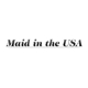 Maid in the USA