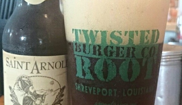 Twisted Root & Burger Co - Shreveport, LA