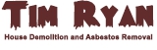 Tim Ryan House Demolition and Asbestos Removal - Demolition Contractors