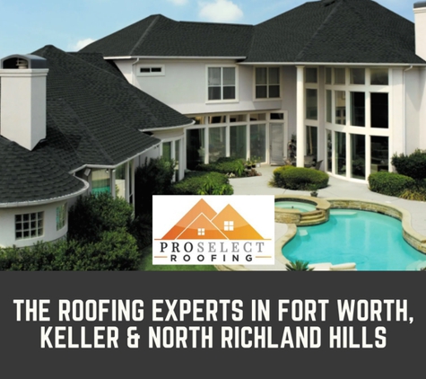 Pro Select Roofing - Fort Worth, TX