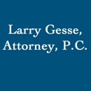 Larry Gesse, Attorney, P.C. - Attorneys