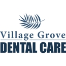 Village Grove Dental Care