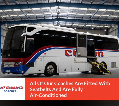 Crown Coaches Pty. Ltd.. All Of Our Coaches Are Fitted With Seatbelts And Are Fully Air-Conditioned