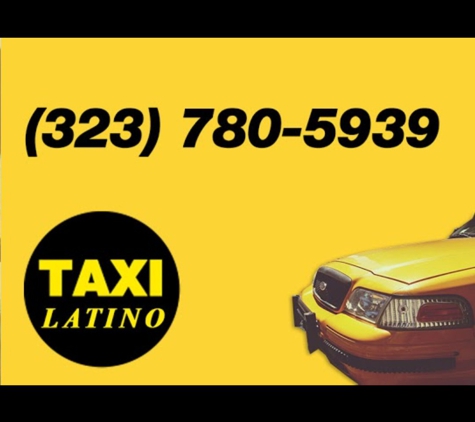 Taxi Latino - Los Angeles, CA. TAXI LATINO (323) 780-5939