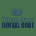 Village Grove Dental Care