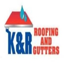 K & R Roofing & Gutters - Roofing Contractors