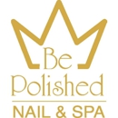 Be Polished Nails & Spa - Nail Salons