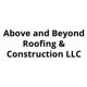 Above and Beyond Roofing & Construction LLC